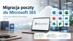 Migracja poczty do Microsoft 365 w firmie – case study NodeIT
